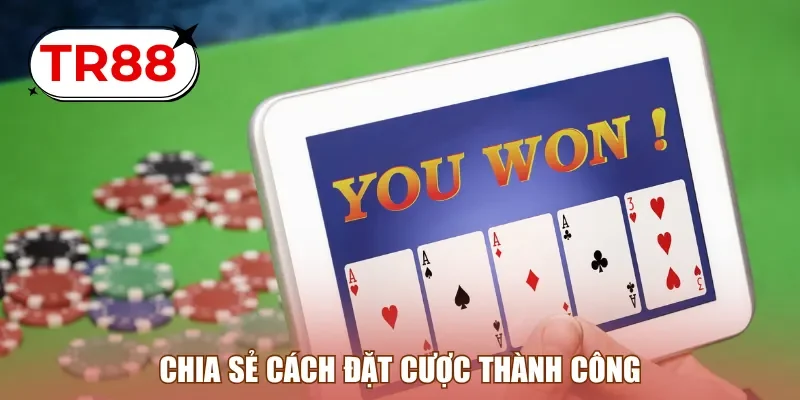 Chia sẻ cách đặt cược thành công