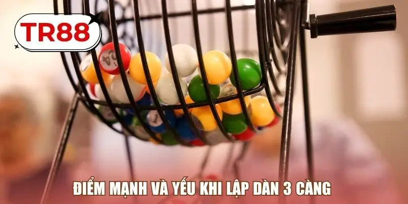 Điểm mạnh và yếu khi lập dàn 3 càng 