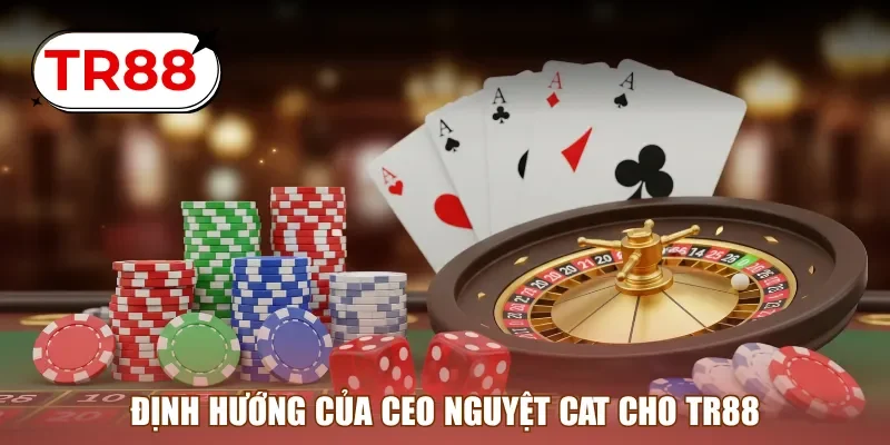 Định hướng của CEO Nguyệt Cat cho TR88
