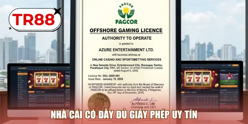 Nhà cái có đầy đủ giấy phép uy tín