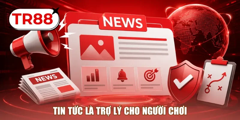 Tin tức là trợ lý cho người chơi