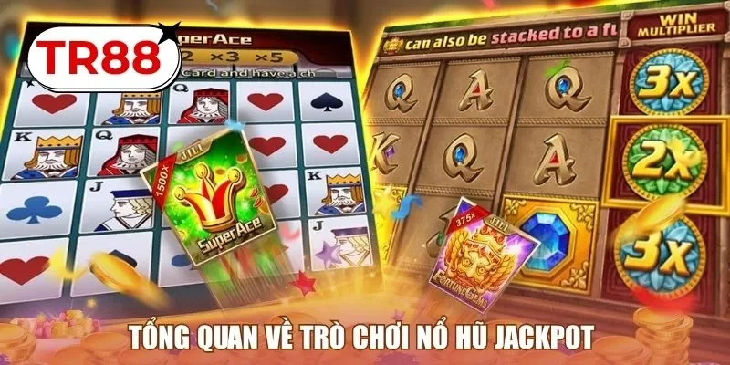 Tổng quan về trò chơi nổ hũ Jackpot 