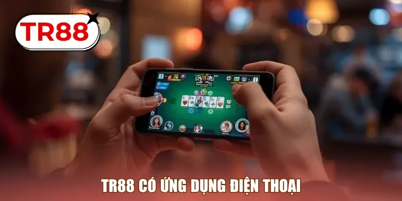 TR88 có ứng dụng điện thoại